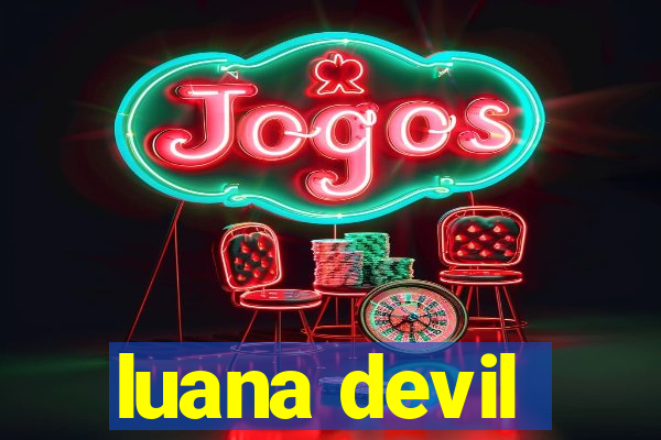 luana devil